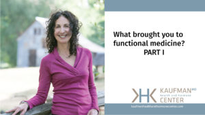 Karen Kaufman MD is interviewed about what inspired her to practice functional medicine. Find her at Kaufman Health and Hormone Center in Louisville, CO