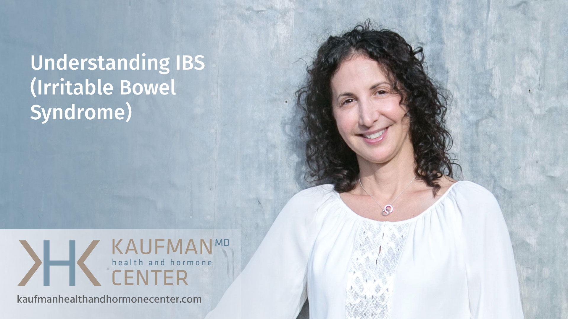 Understanding Irritable Bowel Syndrome with Dr. Karen Kaufman of Kaufman Health and Hormone Center in Louisville, CO