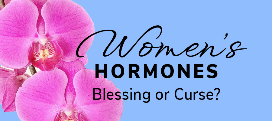 Bioidentical Hormones in Women. Dangerous compound or life giving blessing? Orchids behind text